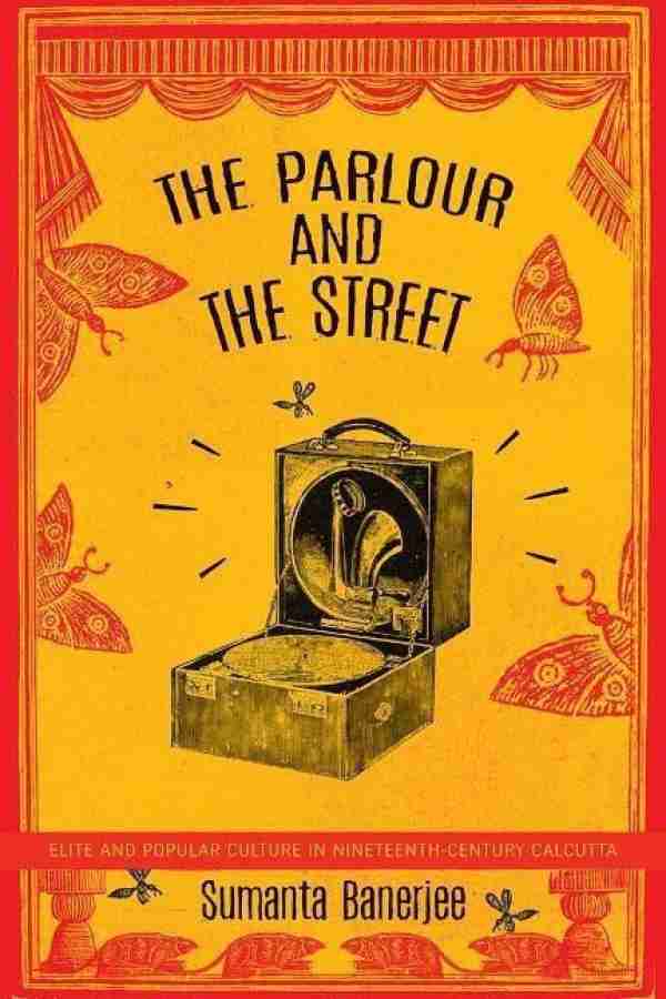 The Parlour and the Street: Buy The Parlour and the Street by Banerjee  Sumanta at Low Price in India | Flipkart.com