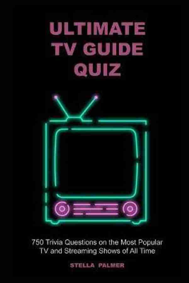 Ultimate TV Guide Quiz Buy Ultimate TV Guide Quiz by Palmer Stella at Low Price in India Flipkart