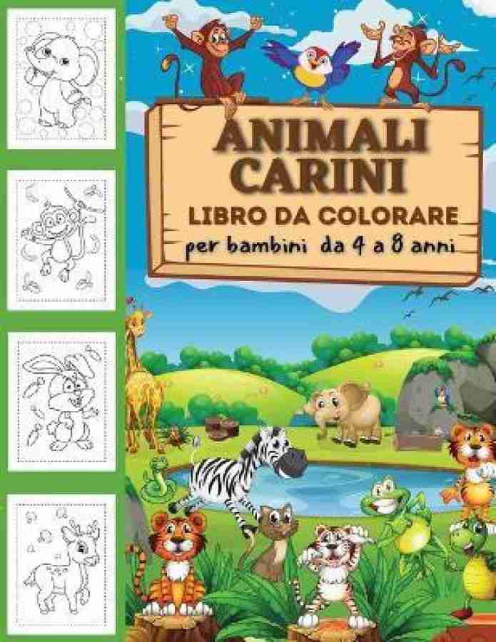 Animali carini libro da colorare per bambini da 2 a 4 anni, da 4 a 8 anni,  ragazzi e ragazze, pagine da colorare divertenti, facili e rilassanti per  gli amanti degli animali