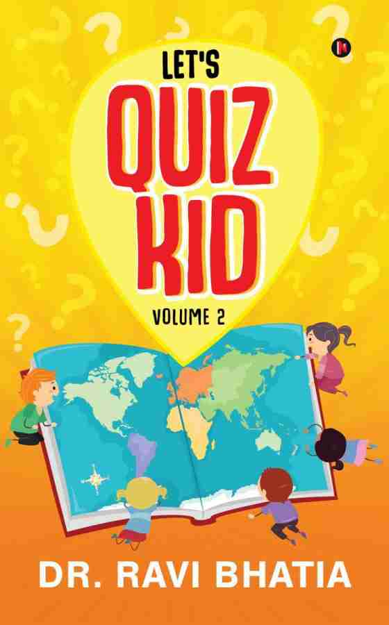 Let s Quiz Kid Buy Let s Quiz Kid by Dr. Ravi Bhatia at Low Price in India Flipkart