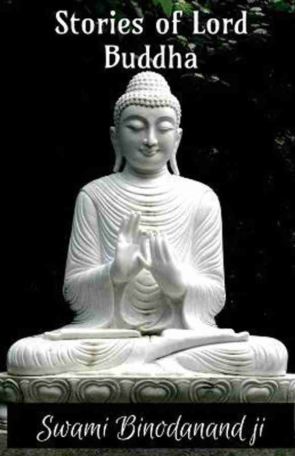 Stories of Lord Buddha Buy Stories of Lord Buddha by Binodanand