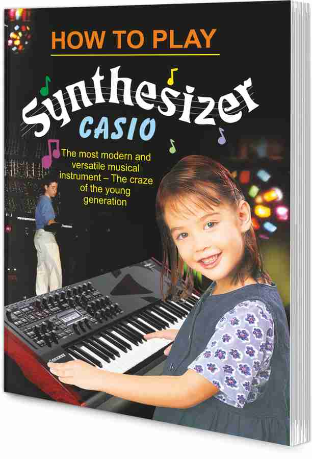 How to Play Synthesizer Casio Music learning book Kids Learning books Beginner Music book Learn to Play Books. Buy How to Play Synthesizer Casio Music learning book Kids Learning