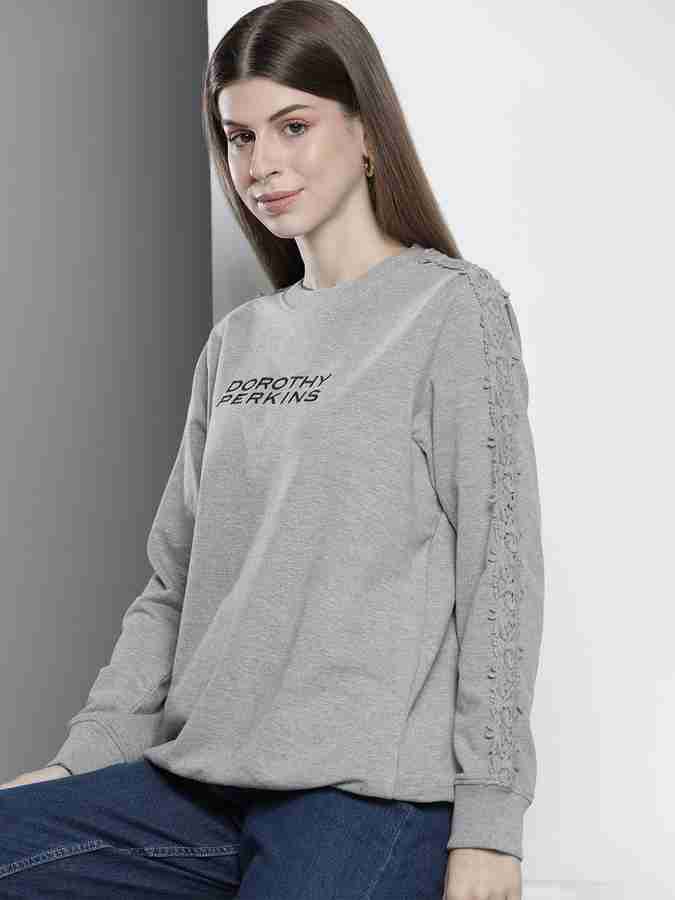 DOROTHY PERKINS Full Sleeve Self Design Women Sweatshirt Buy DOROTHY PERKINS Full Sleeve Self Design Women Sweatshirt Online at Best Prices in India Flipkart