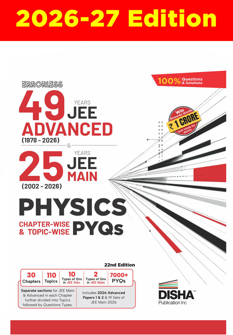 দিশা এররলেস 49 ইয়ারস JEE অ্যাডভান্সড (1978 - 2026) অ্যান্ড 25 ইয়ার JEE মেইন (2002 - 2026) ফিজিক্স চ্যাপ্টার-ওয়াইস অ্যান্ড টপিক-ওয়াইস PYQs 22nd এডি
