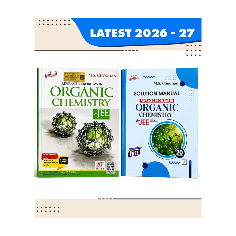 Advanced Problems In Organic Chemistry For JEE (Main & Advanced) - 20th Edition By M.S. Chouhan With Free Solution Manual (Set Of 2 Books) Paperback, 