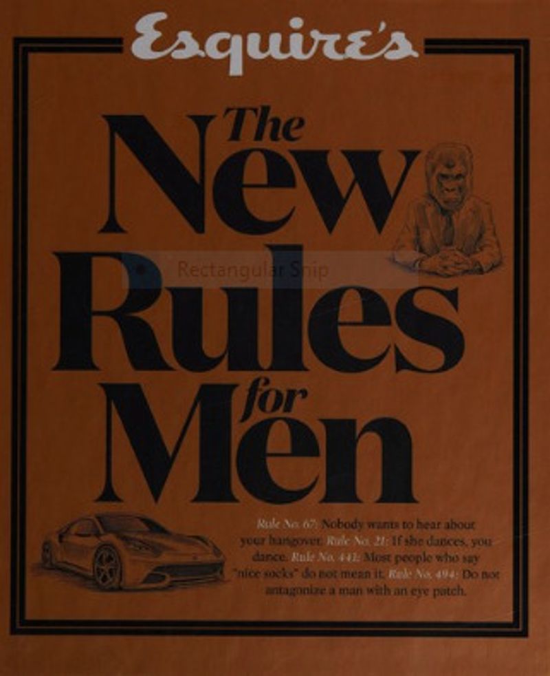 Esquire's The New Rules For Men: A Man's Guide To Life - Image 5