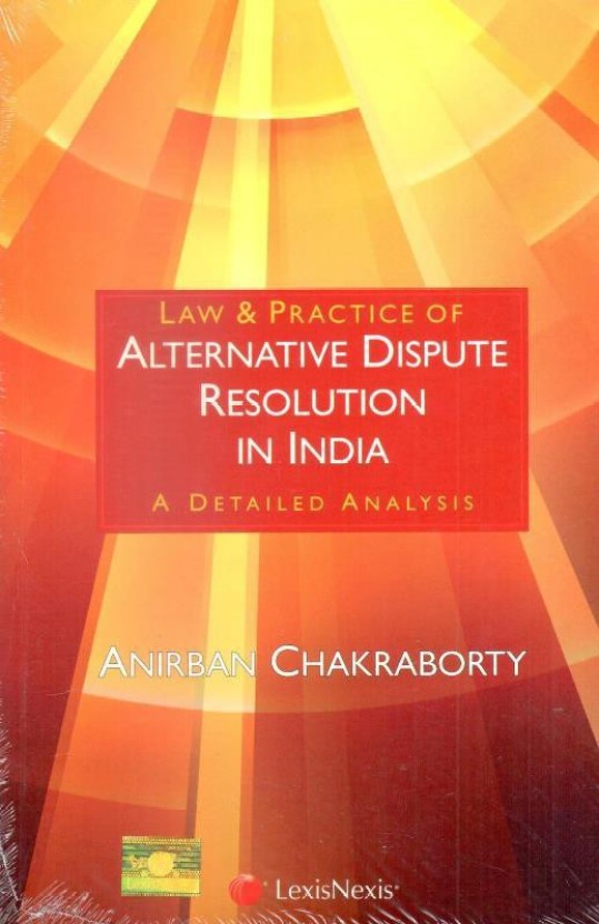 Law & Practice Of Alternative Dispute Resolution In India: Buy Law ...