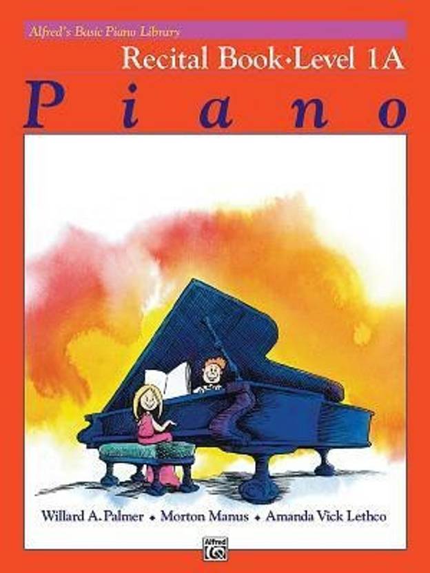Alfred's Basic Piano Library Recital 1A