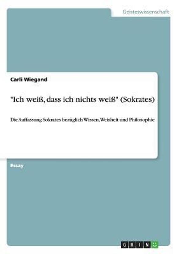 "Ich weiss, dass ich nichts weiss" (Sokrates) Buy "Ich weiss, dass ich nichts weiss" (Sokrates