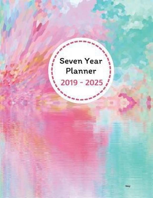Seven Year Planner 2019 2025 Neqi Buy Seven Year Planner 2019 2025