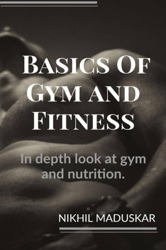 Basics of Gym and Fitness