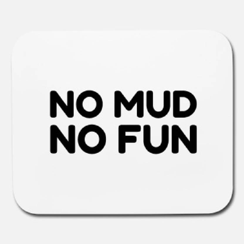 SKY DOT no mud no fun mouse pad Mousepad SKY DOT