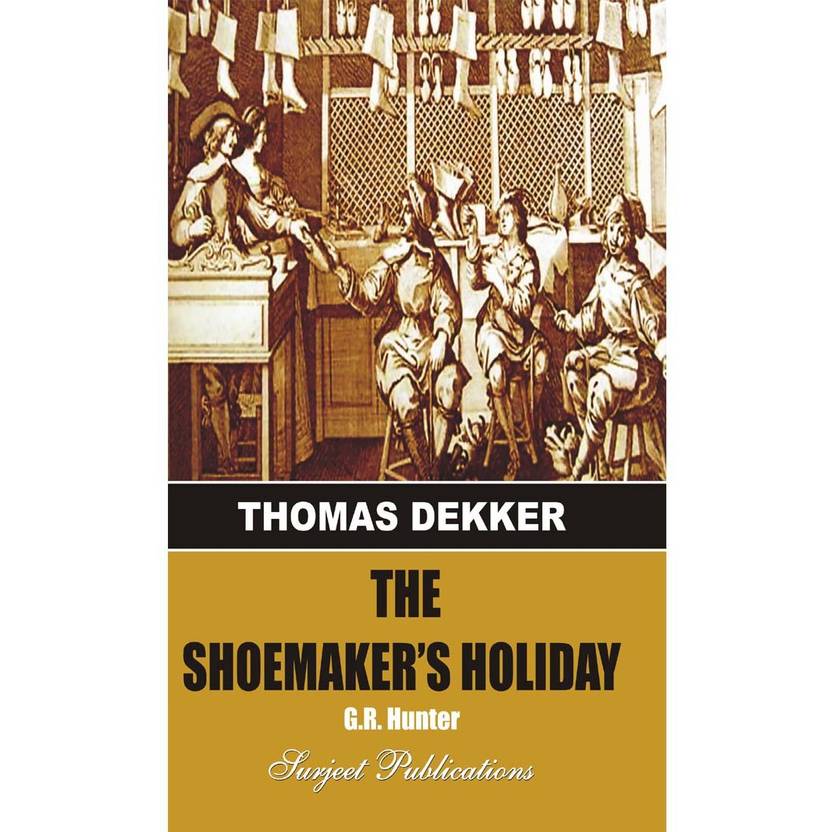 THE SHOEMAKER'S HOLIDAY