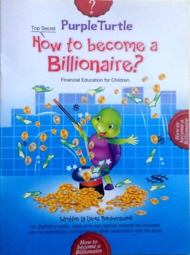 Purple Turtle How to Become a Billionaire?
