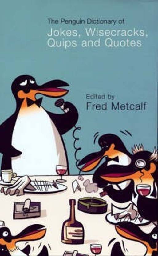 The Penguin Dictionary of Jokes, Wisecracks, Quips and Quotes: Buy The