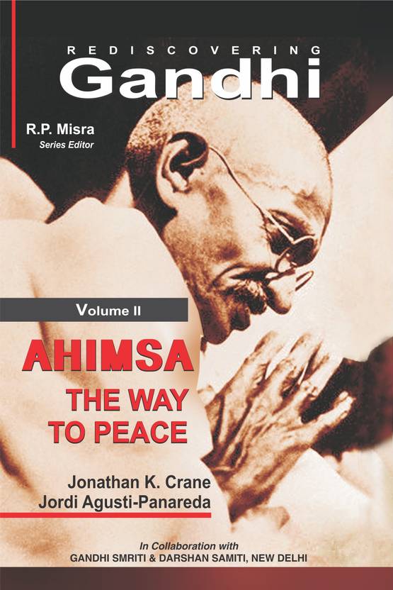 Rediscovering Gandhi - Ahimsa- the Way to Peace First Edition