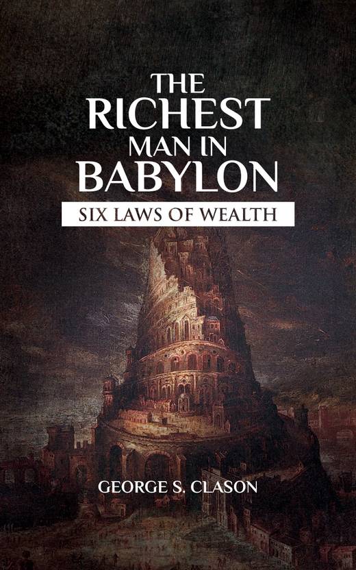 The Richest Man In Babylon Rules On How Money Works Buy The