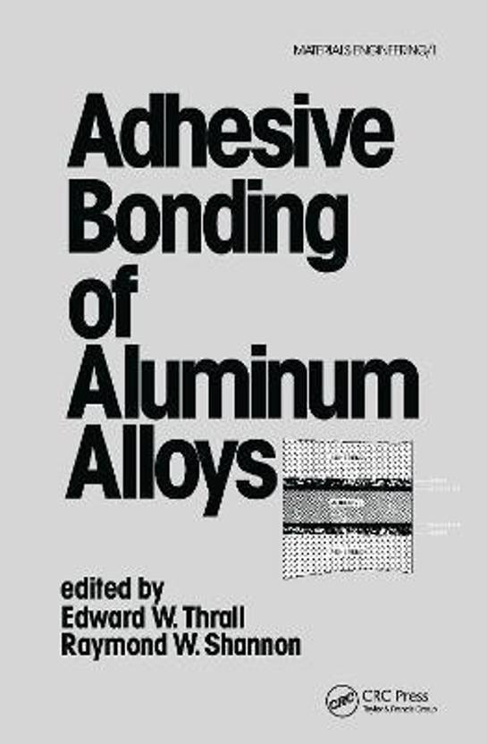 Adhesive Bonding of Aluminum Alloys Buy Adhesive Bonding of Aluminum