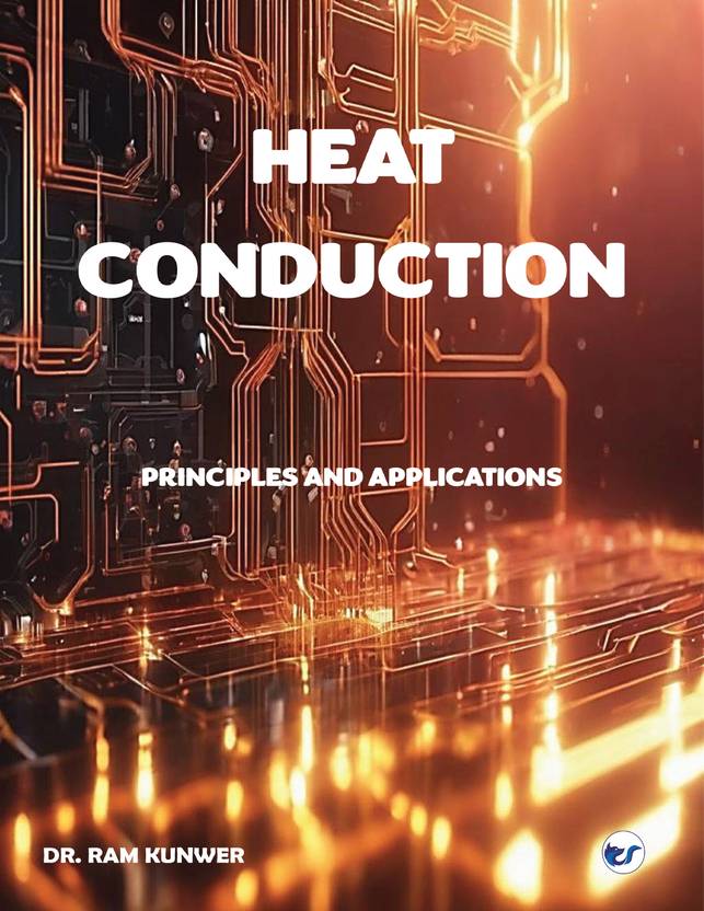 HEAT CONDUCTION: Principles and Applications