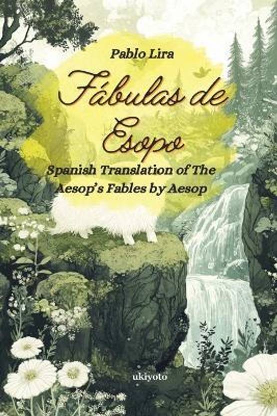 Fabulas de Esopo Spanish Version of Aesop's Fables