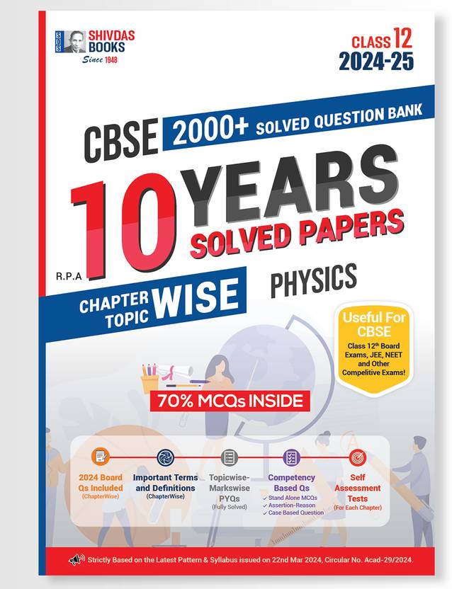 Shivdas cbse class 12 physics chapterwise previous 10 years solved