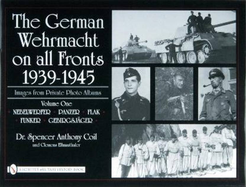 The German Wehrmacht on all Fronts 19391945 Images from Private Photo