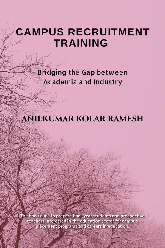 CAMPUS RECRUITMENT TRAINING  - Bridging the Gap between Academia and Industry