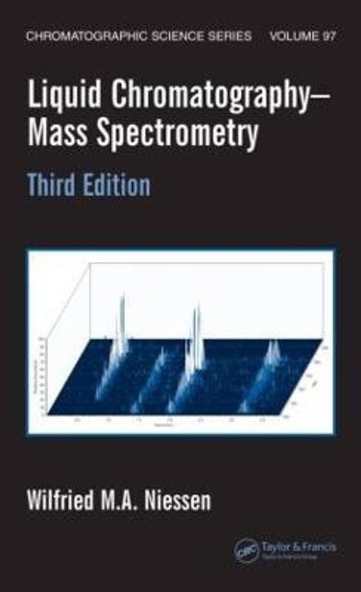 Liquid ChromatographyMass Spectrometry 3 REV EXP 2nd Edition Buy