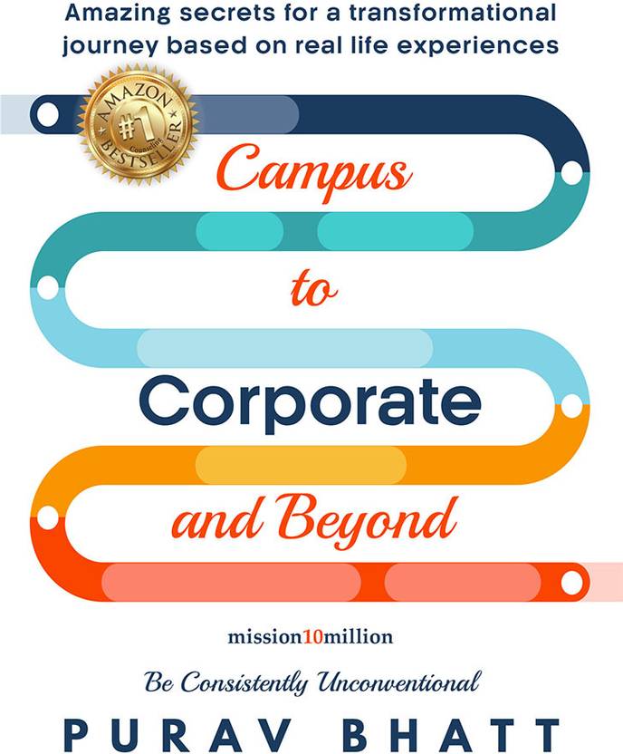 Campus to Corporate and Beyond - Be Consistently Unconventional