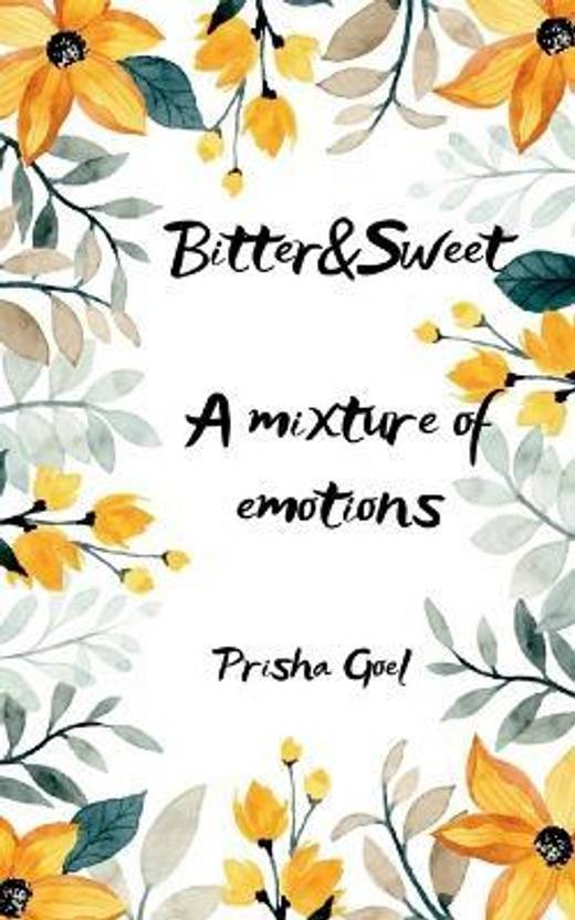 Bitter&Sweet-A mixture of emotions