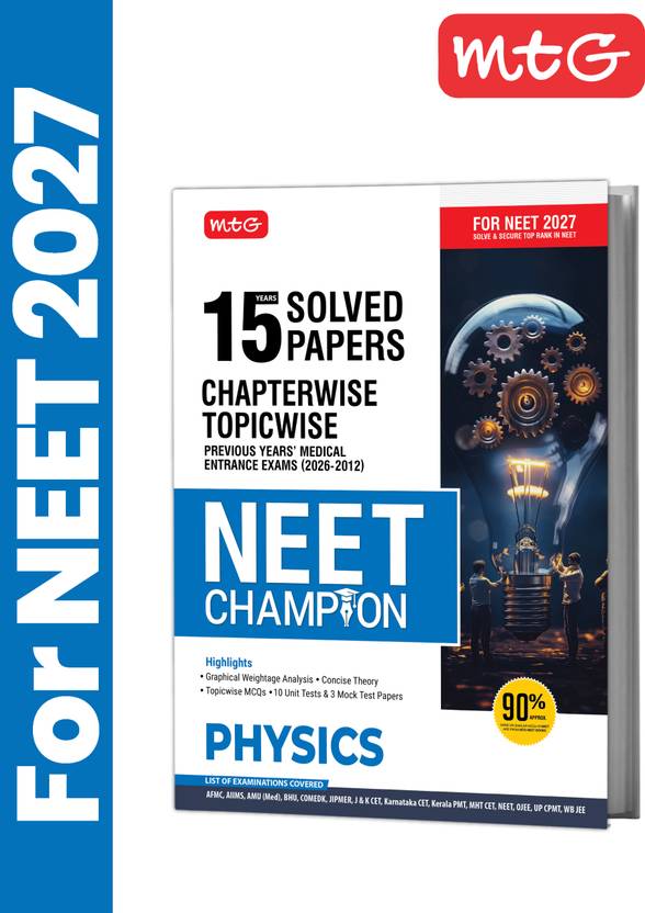 MTG NEET Champion Physics For 2027 Exam | 15 Years (2026-2012) Chapter-wise Topic-wise NEET PYQs & All Medical Entrance Exam Solved Papers