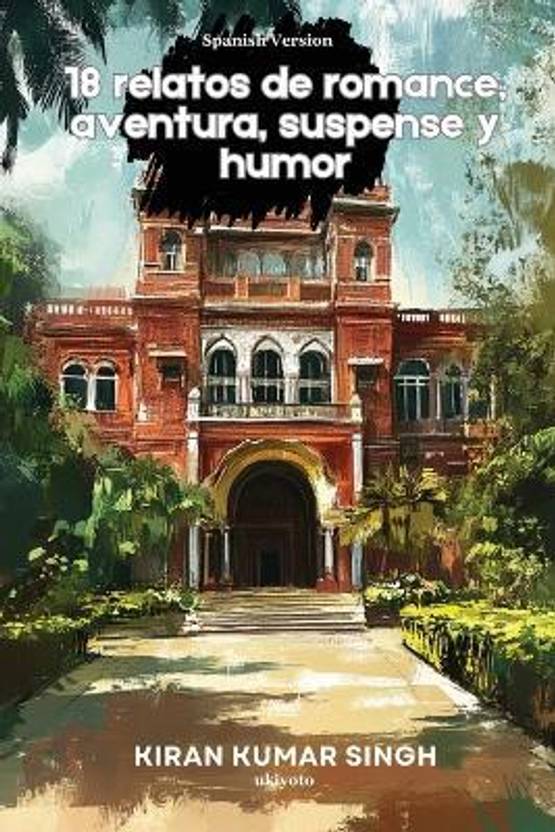 18 relatos de romance, aventura, suspense y humor