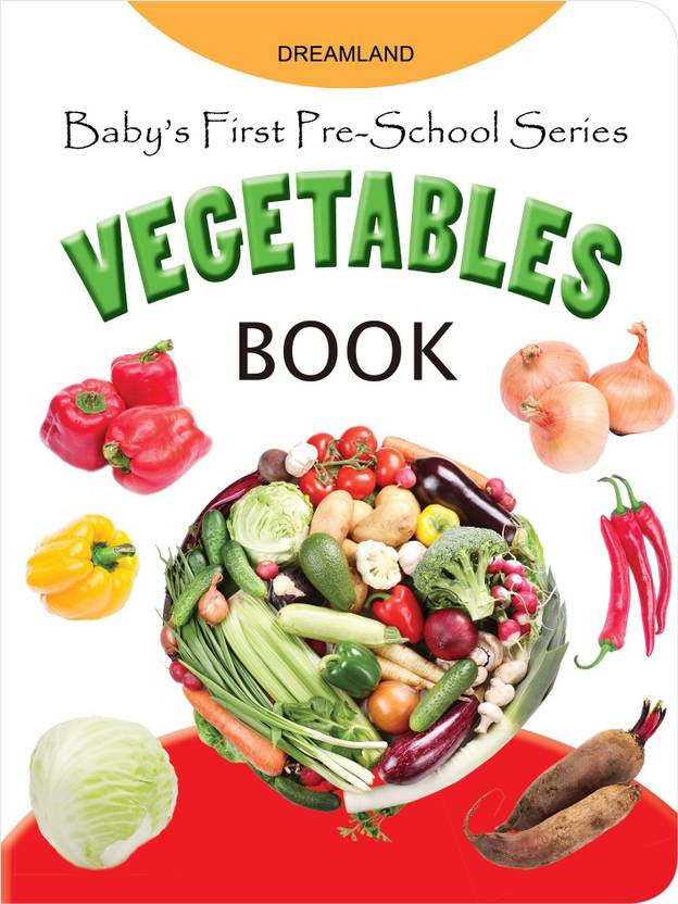 Currently unavailable Baby's First Pre-School Series - Vegetables - Book for Kids Ages 2-4 | Picture Book with Colourful Illustrations, Vegetable Names & Early Vocabulary Development