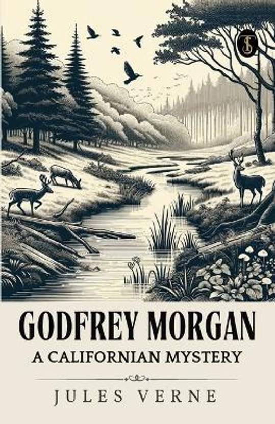 Godfrey Morgan: A Californian Mystery (EditionFirst)
