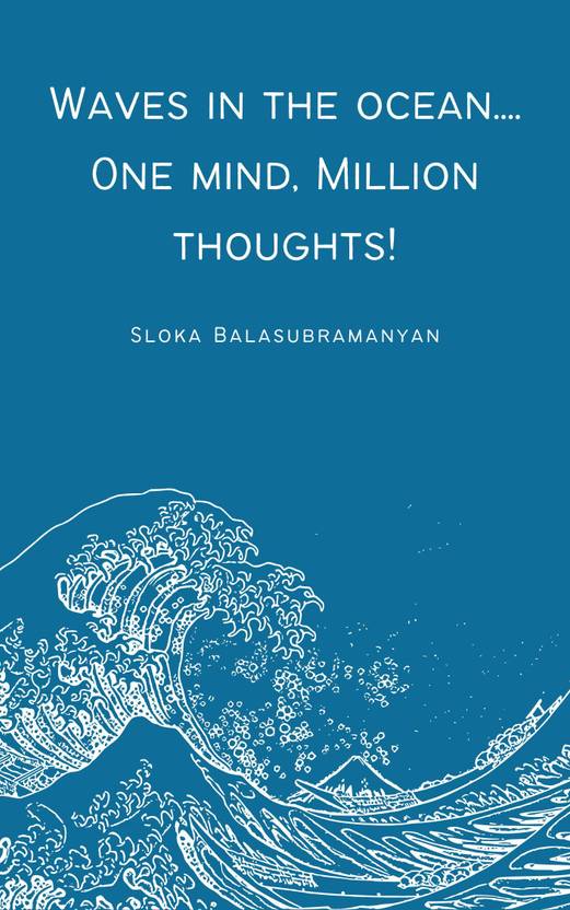 Waves in the ocean....One mind, Million thoughts!