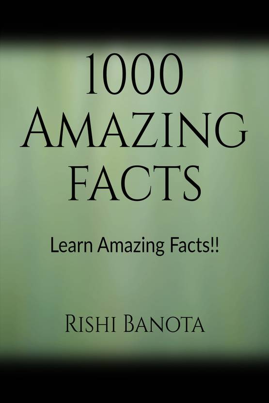 1000 Amazing Facts