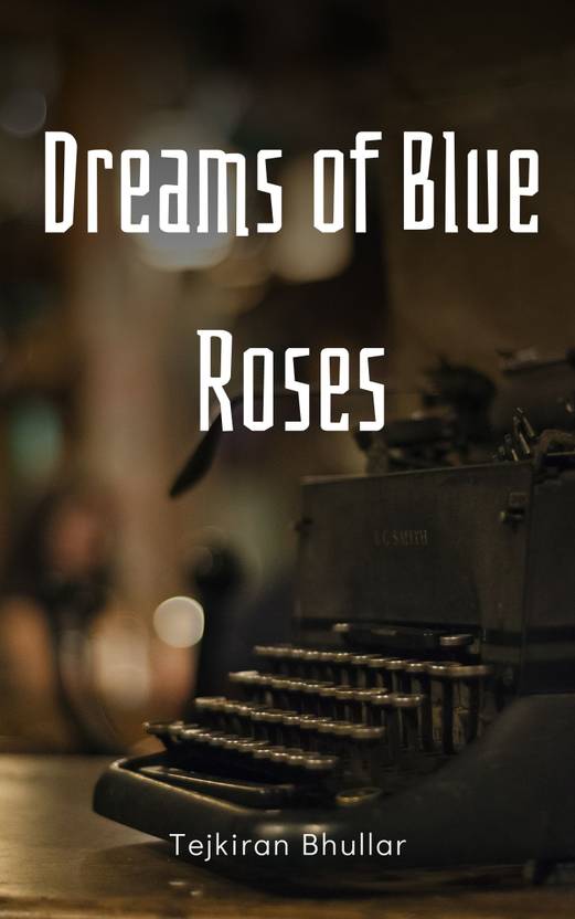 Dreams of Blue Roses
