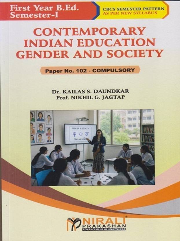 CONTEMPORARY INDIAN EDUCATION GENDER AND SOCIETY Paper 102 (Compulsory) for First Year BEd Semester 1