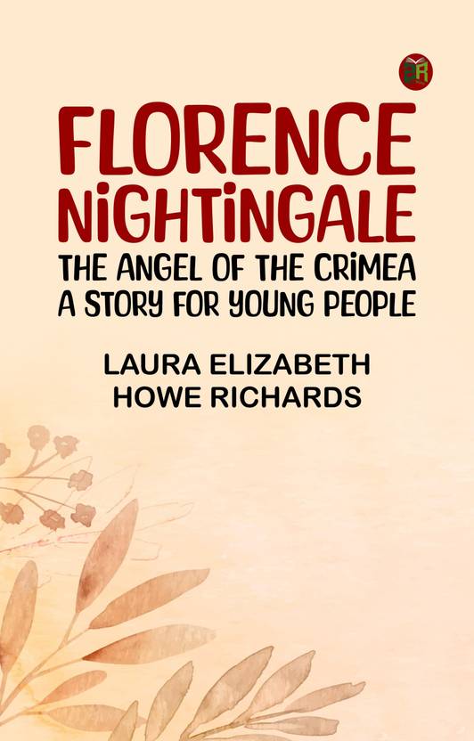 Florence Nightingale, the Angel of the Crimea: A Story for Young People