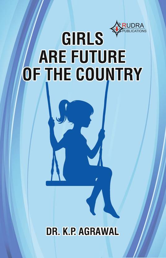 GIRLS ARE FUTURE OF THE COUNTRY