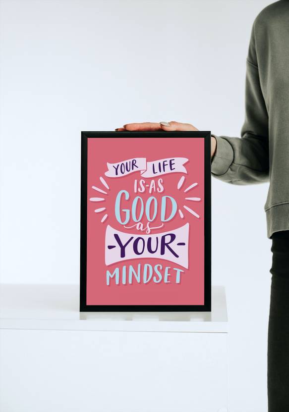 Your life is as good as your mindset Motivational Quotes Framed Posters for Office, Student