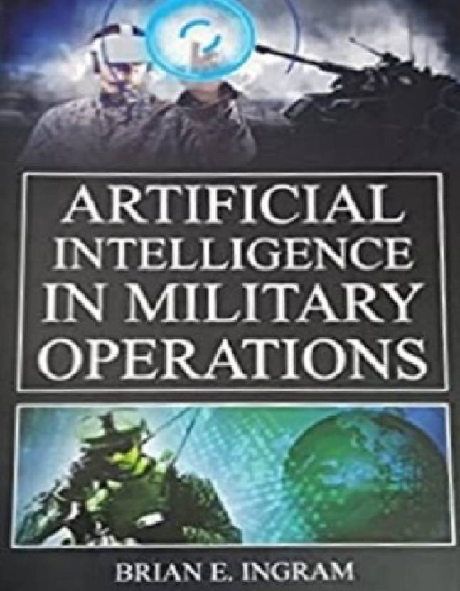 Artificial Intelligence In Military Operations: Buy Artificial ...