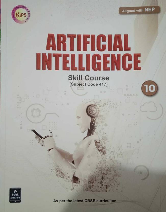 Kips Artificial Intelligence For Class-10 CBSE Aligned With NEP Skill ...