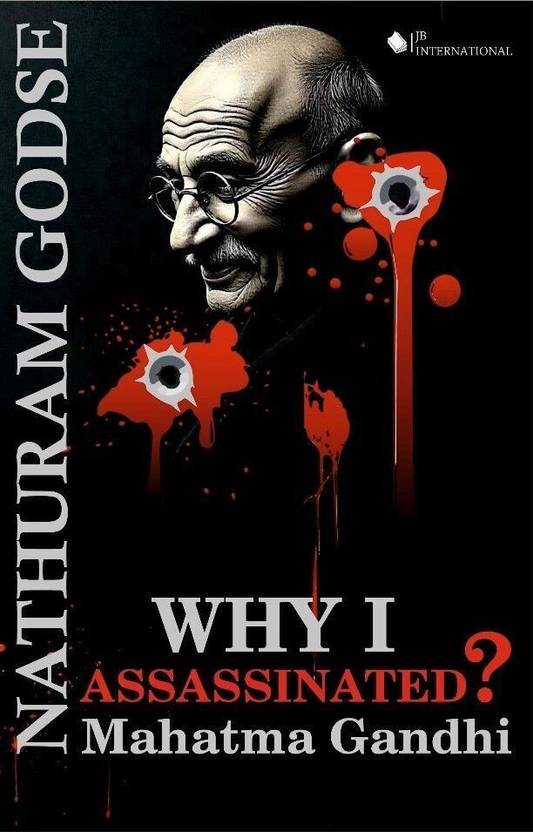 Why I Assassinated Mahatma Gandhi