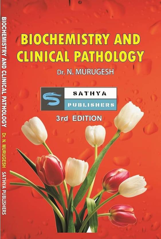 Biochemistry And Clinical Pathology N. Murugesh 3rd Edition