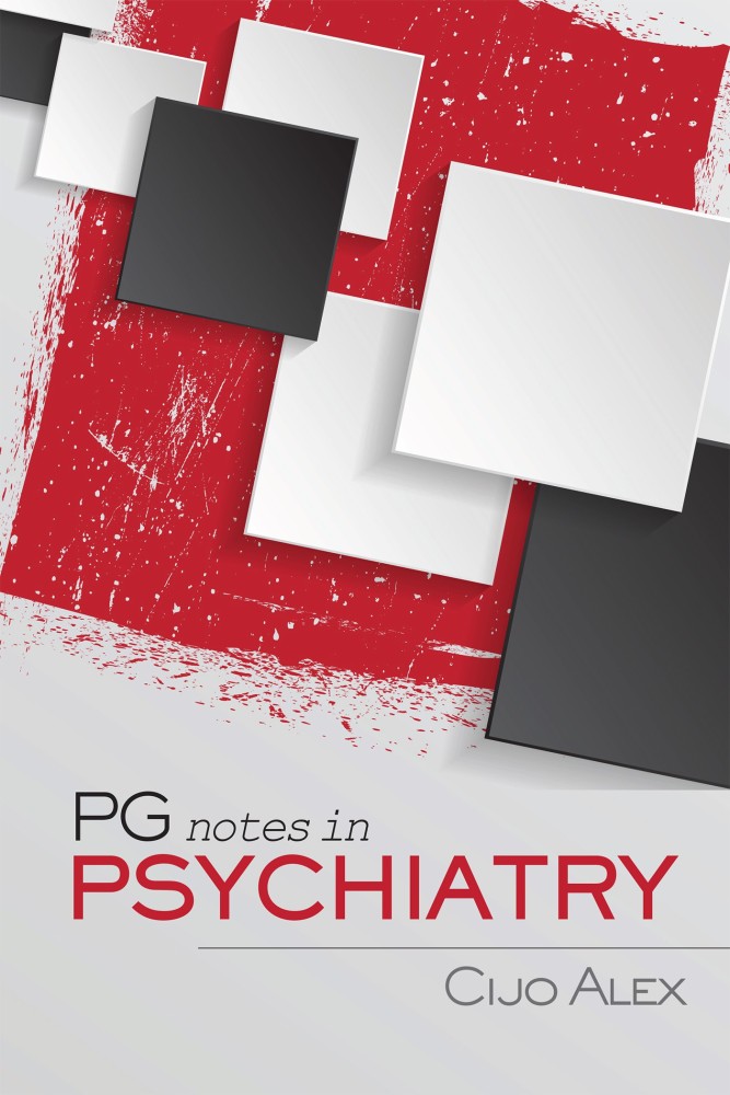 PG notes in PSYCHIATRY Buy PG notes in PSYCHIATRY by Cijo Alex at