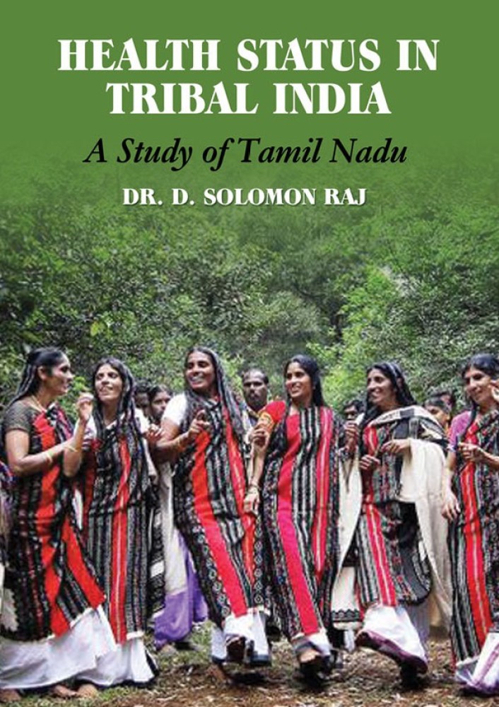 HEALTH STATUS IN TRIBAL INDIA: Buy HEALTH STATUS IN TRIBAL INDIA by Dr. D.  Solomon Raj at Low Price in India