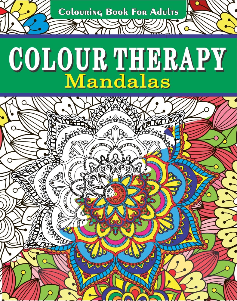 Colour Therapy: Mandalas - Colouring Book for Adults: Buy Colour Therapy:  Mandalas - Colouring Book for Adults by Chhavi Gupta at Low Price in India