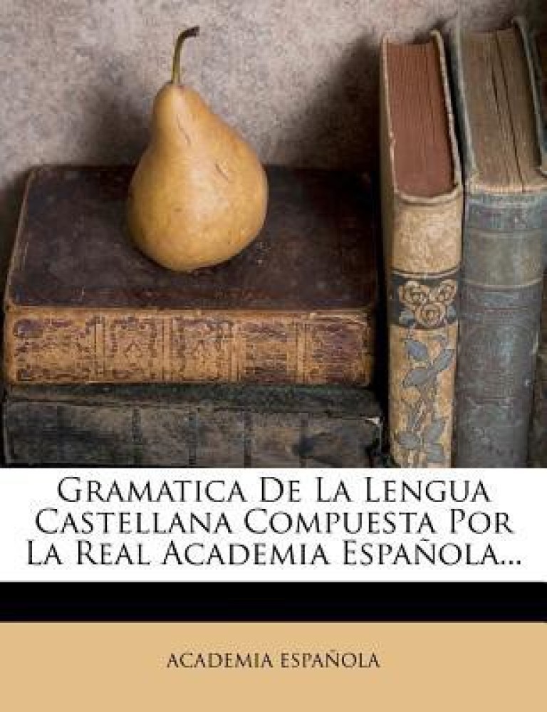 Real Academia Española: Gramática de la Lengua Española by
