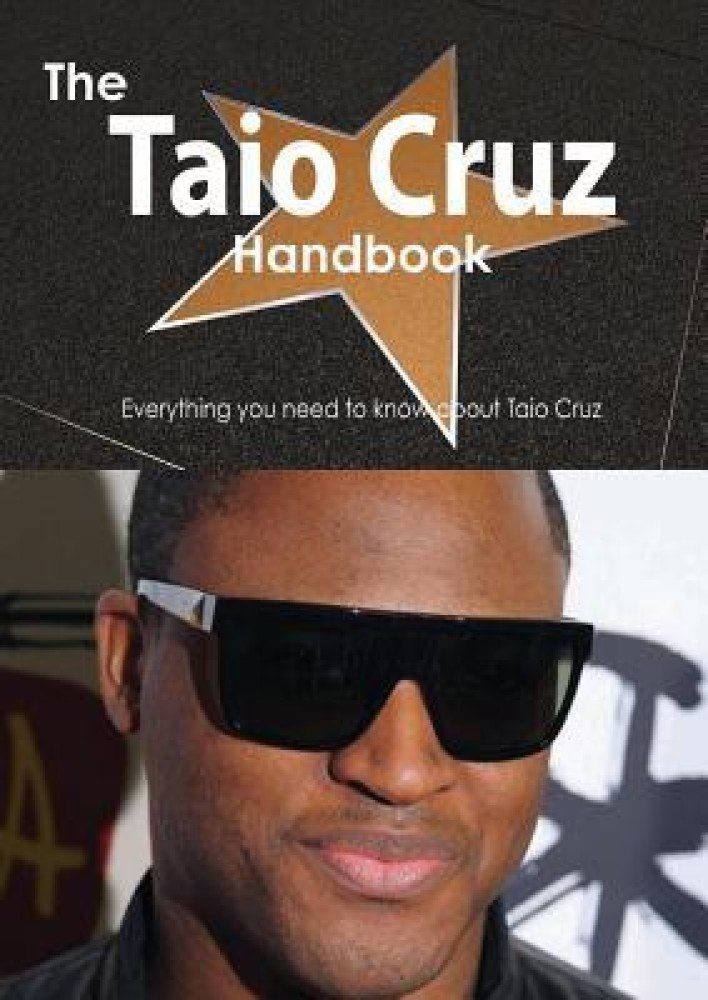 The Taio Cruz Handbook Everything You Need to Know about Taio